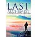 The Last Alchemist: Ancient Hermetic Wisdom for a Modern Life - Paperback | Books | Wiccan Center