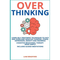 Overthinking. Learn Self-Treatment Techniques to Face and Overcome Negative Thinking, Stress, Depression, Anxiety and Insomnia. Cognitive Behavioral T - Paperback | Books | Wiccan Center