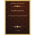 Scientifica Hermetica: An Introduction to the Science of Alchemy - Hardcover | Books | Wiccan Center