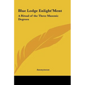 Blue Lodge Enlight'ment: A Ritual of the Three Masonic Degrees - Hardcover | Books | Wiccan Center