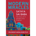 Modern Miracles: The Story of Sathya Sai Baba: A Modern Day Prophet - Paperback