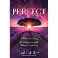 Perfect: A Path to Love, Forgiveness, and Transformation - Paperback | Books | Wiccan Center