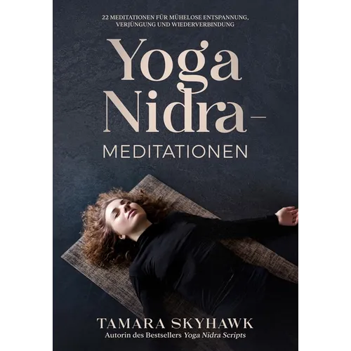 Yoga Nidra-Meditationen: 22 Meditationen für mühelose Entspannung, Verjüngung und Wiederverbindung - Paperback | Books | Wiccan Center