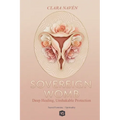 Sovereign Womb: Deep Healing, Unshakable Protection - Paperback | Books | Wiccan Center