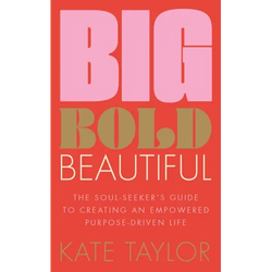 Big Bold Beautiful: The Soul-Seeker's Guide to Creating an Empowered Purpose-Driven Life - Paperback | Books | Wiccan Center