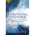 Throwing Thunder: Awakening the Forces of Nature Within Every Woman - Paperback | Books | Wiccan Center