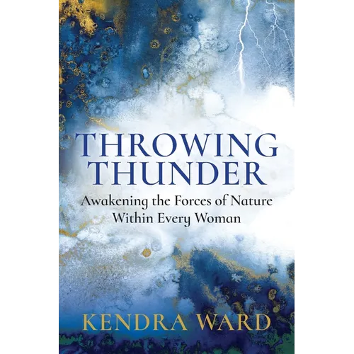 Throwing Thunder: Awakening the Forces of Nature Within Every Woman - Paperback | Books | Wiccan Center