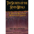 Secrets of the Seven Metals: a Bridge between Heaven and Earth - Paperback | Books | Wiccan Center
