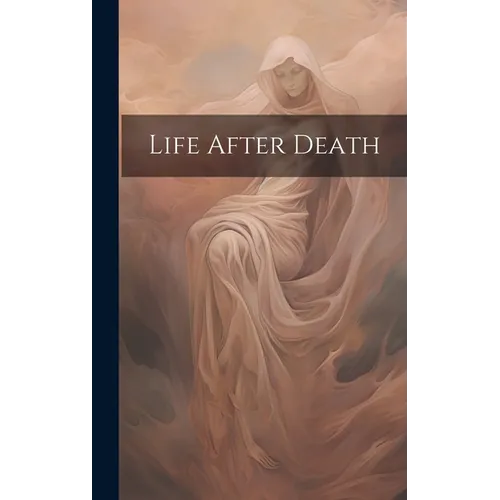 Life After Death - Hardcover | Books | Wiccan Center