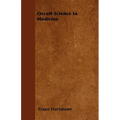 Occult Science in Medicine - Paperback | Books | Wiccan Center