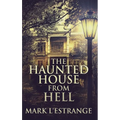 The Haunted House From Hell - Hardcover | Books | Wiccan Center