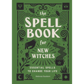 The Spell Book for New Witches: Essential Spells to Change Your Life - Hardcover | Books | Wiccan Center