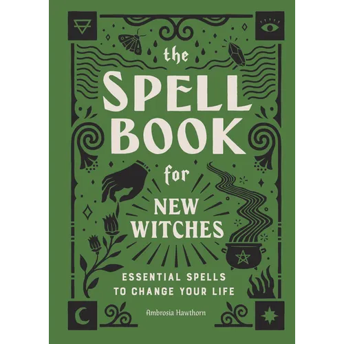 The Spell Book for New Witches: Essential Spells to Change Your Life - Hardcover | Books | Wiccan Center