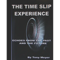 The Time Slip Experience: Echoes From The Past and Future - Paperback | Books | Wiccan Center