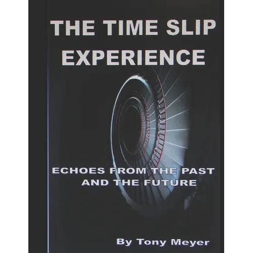 The Time Slip Experience: Echoes From The Past and Future - Paperback | Books | Wiccan Center