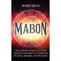 Mabon: The Ultimate Guide to Autumn Equinox and How It's Celebrated in Wicca, Druidry, and Paganism - Hardcover | Books | Wiccan Center