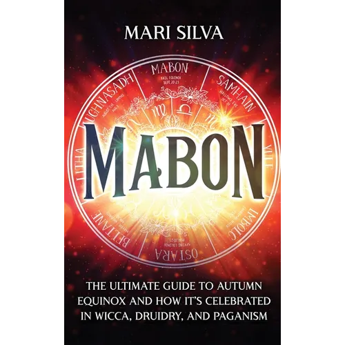 Mabon: The Ultimate Guide to Autumn Equinox and How It's Celebrated in Wicca, Druidry, and Paganism - Hardcover | Books | Wiccan Center