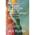 Apsara Sadhana (Evocation Magic of Ancient Hindu Celestial Beauties): Ramba, Urvasi, Tilotama, Sasi Devi, Kanchanamala, Kulaharini, Ratnamala, Bhusani - Paperback | Books | Wiccan Center
