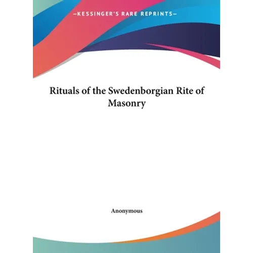Rituals of the Swedenborgian Rite of Masonry - Hardcover
