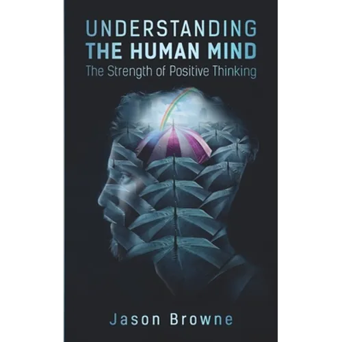 Understanding the Human Mind: The Strength of Positive Thinking - Paperback | Books | Wiccan Center