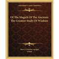 Of The Magick Of The Ancients The Greatest Study Of Wisdom - Paperback | Books | Wiccan Center
