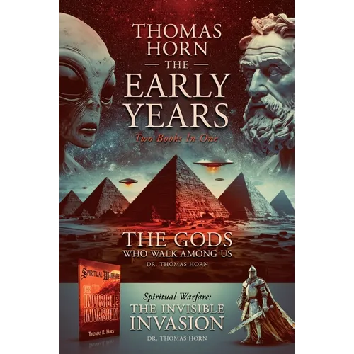 Thomas Horn-The Early Years Spiritual Warfare: the Invisible Invasion & the Gods Who Walk among Us - Paperback | Books | Wiccan Center
