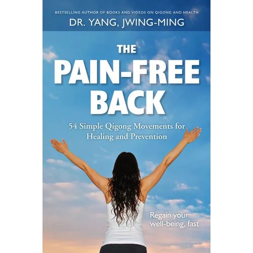 The Pain-Free Back: 54 Simple Qigong Movements for Healing and Prevention - Hardcover | Books | Wiccan Center