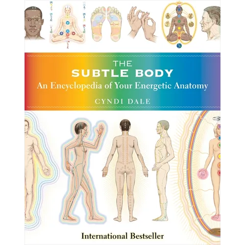 The Subtle Body: An Encyclopedia of Your Energetic Anatomy - Paperback | Books | Wiccan Center