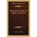 Alchemists, Founders of Modern Chemistry - Hardcover | Books | Wiccan Center