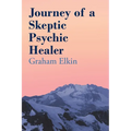 Journey of a Skeptic Psychic Healer - Paperback | Books | Wiccan Center