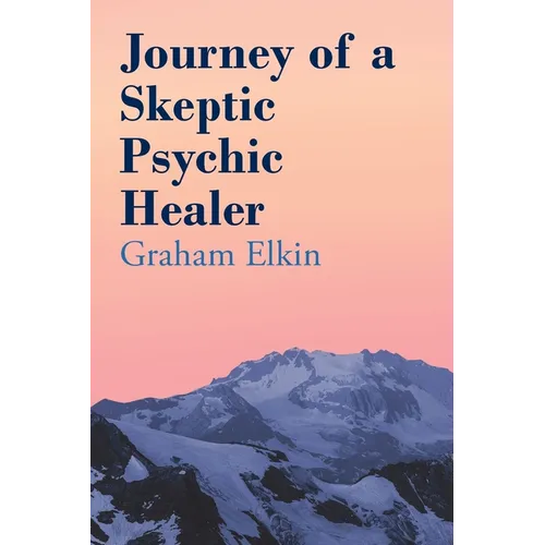 Journey of a Skeptic Psychic Healer - Paperback | Books | Wiccan Center