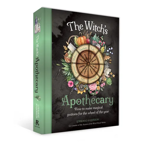 The Witch's Apothecary: Seasons of the Witch: Learn How to Make Magical Potions Around the Wheel of the Year to Improve Your Physical and Spiritual We - Hardcover