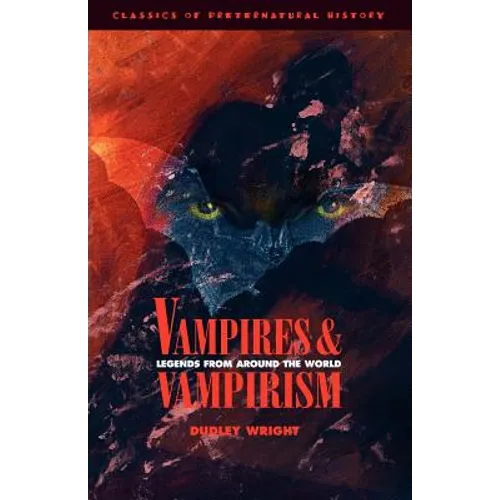 Vampires and Vampirism: Legends from Around the World - Paperback | Books | Wiccan Center