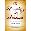 The Haunting of America: From the Salem Witch Trials to Harry Houdini - Paperback | Books | Wiccan Center