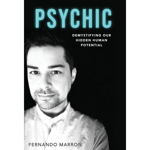 Psychic: Demystifying Our Hidden Human Potential - Hardcover | Books | Wiccan Center