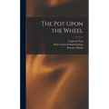 The Pot Upon the Wheel - Hardcover | Books | Wiccan Center