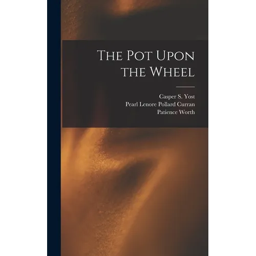 The Pot Upon the Wheel - Hardcover | Books | Wiccan Center