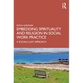 Embedding Spirituality and Religion in Social Work Practice: A Socially Just Approach - Paperback | Books | Wiccan Center
