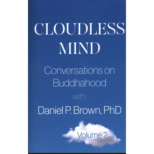 Cloudless Mind- Volume II: Conversations on Buddhahood with Daniel P Brown, PhD - Paperback | Books | Wiccan Center