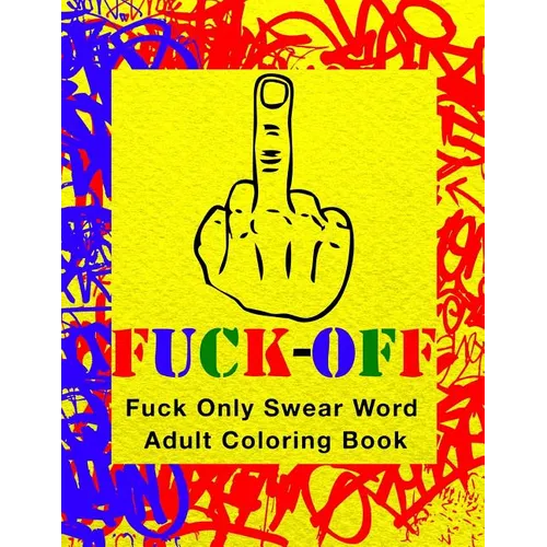 Fuck-Off: Fun Curse Swear Word Adult Coloring Book For Stress Relieving Busy Work And Personal Life Art Therapy (Large 8.5" x 11 - Paperback | Books | Wiccan Center