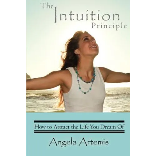 The Intuition Principle: How to Attract the Life You Dream Of - Paperback | Books | Wiccan Center