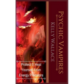 Psychic Vampires - Protect and Heal Yourself From Energy Predators - Paperback | Books | Wiccan Center