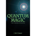 Quantum Magic: A Guide to Understanding and Practicing Magic - Paperback | Books | Wiccan Center