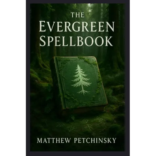The Evergreen Spellbook - Paperback | Books | Wiccan Center