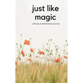 Just Like Magic: A 90 Day Manifestation Journal - Hardcover | Books | Wiccan Center