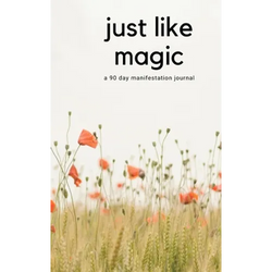 Just Like Magic: A 90 Day Manifestation Journal - Hardcover | Books | Wiccan Center