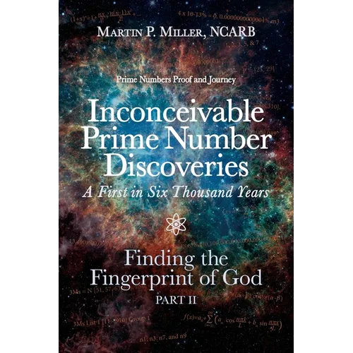 Inconceivable Prime Number Discoveries A First in Six Thousand Years: Finding the Fingerprint of God, Part II - Paperback | Books | Wiccan Center
