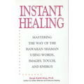 Instant Healing: Mastering the Way of the Hawaiian Shaman Using Words, Images, Touch, and Energy - Hardcover | Books | Wiccan Center