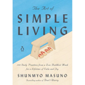 The Art of Simple Living: 100 Daily Practices from a Zen Buddhist Monk for a Lifetime of Calm and Joy - Hardcover | Books | Wiccan Center