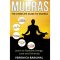 Mudras: The Complete Guide to Mudras - Learn To Radiate Energy, Love and Serenity - Paperback | Books | Wiccan Center